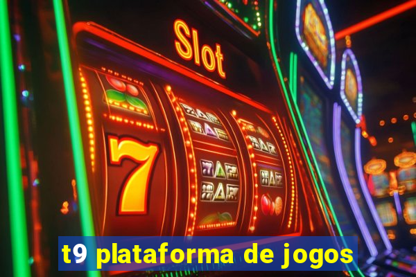 t9 plataforma de jogos